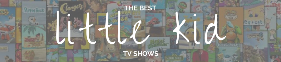 Guide: The Best Little Kid Shows