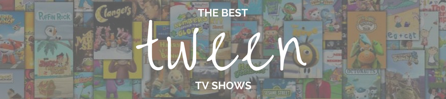 Guide: The Best TV Shows for Tweens