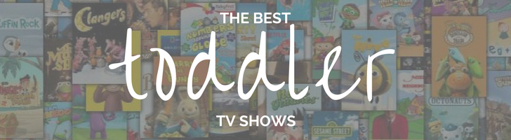 Guide: The Best Toddler Shows