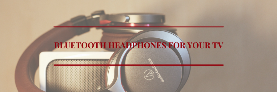 Bluetooth Headphones for your Entertainment Center | Planet DISH