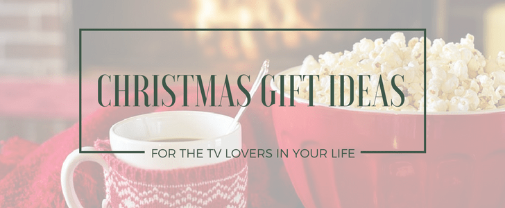 Cool, Affordable Gifts for TV Lovers