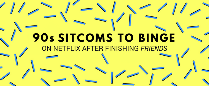 90s Sitcoms to Binge on Netflix after Finishing Friends