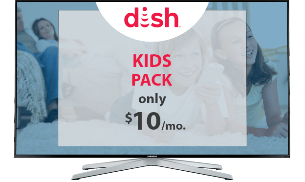 DISH Kids Channel Pack - $10/Mo.